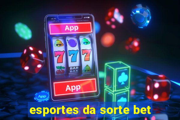 esportes da sorte bet